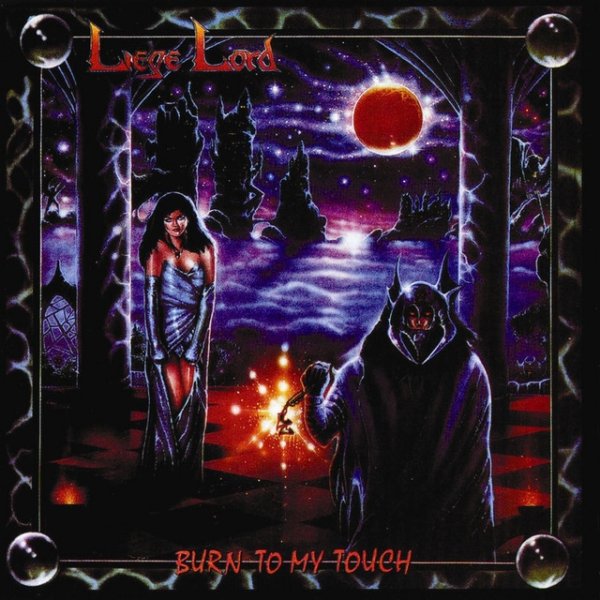 Album Liege Lord - Burn to My Touch