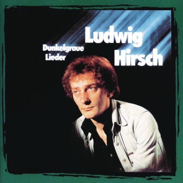 Album Ludwig Hirsch - Dunkelgraue Lieder