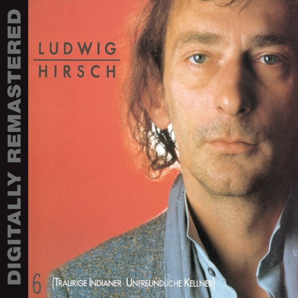 Album Ludwig Hirsch - Traurige Indianer - Unfreundliche Kellner