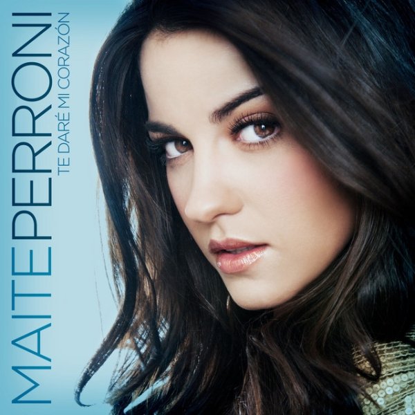 Album Maite Perroni - Te Daré Mi Corazón