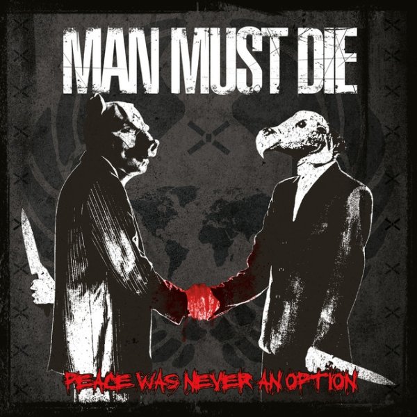 Album Man Must Die - Peace Was Never an Option