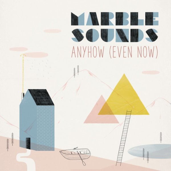 Album Marble Sounds - Anyhow (Even Now)