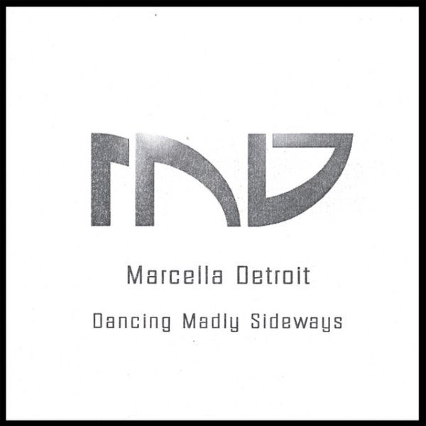 Marcella Detroit Dancing Madly Sideways, 2006
