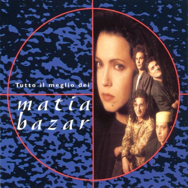 Album Matia Bazar - Tutto Il Meglio Dei Matia Bazar