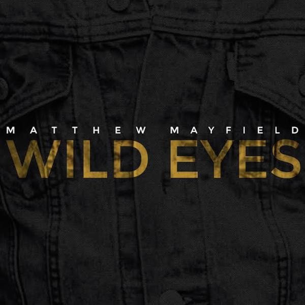Matthew Mayfield Wild Eyes, 2015