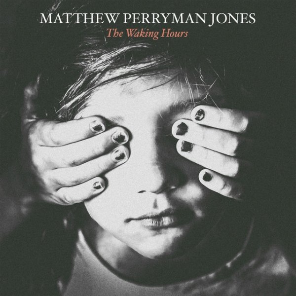 Album Matthew Perryman Jones - The Waking Hours