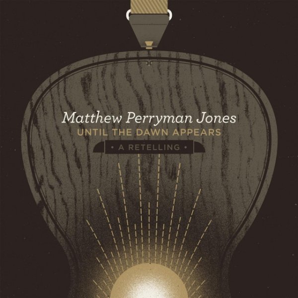 Album Matthew Perryman Jones - Until The Dawn Appears