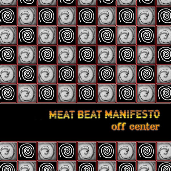 Album Meat Beat Manifesto - Off-Centre