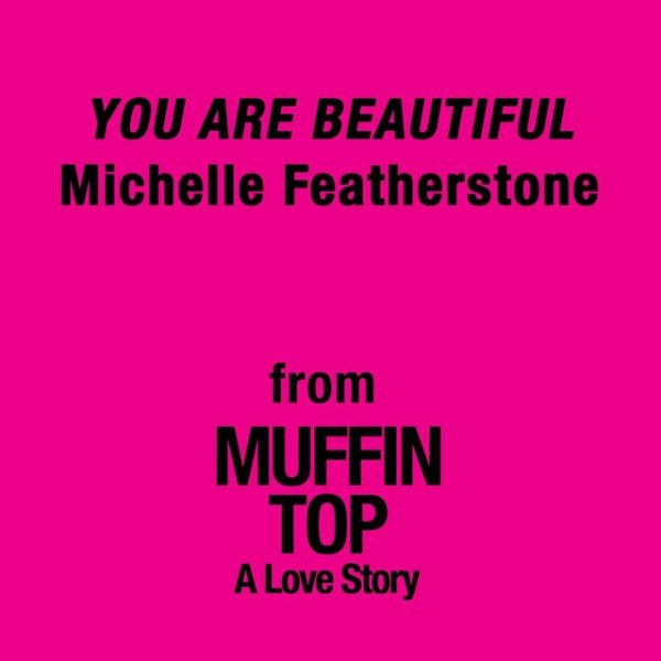 Michelle Featherstone You Are Beautiful, 2015