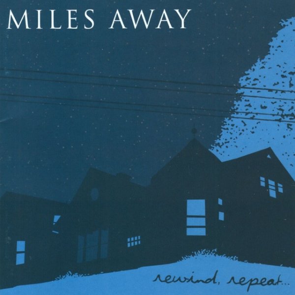 Album Miles Away - Rewind, Repeat…