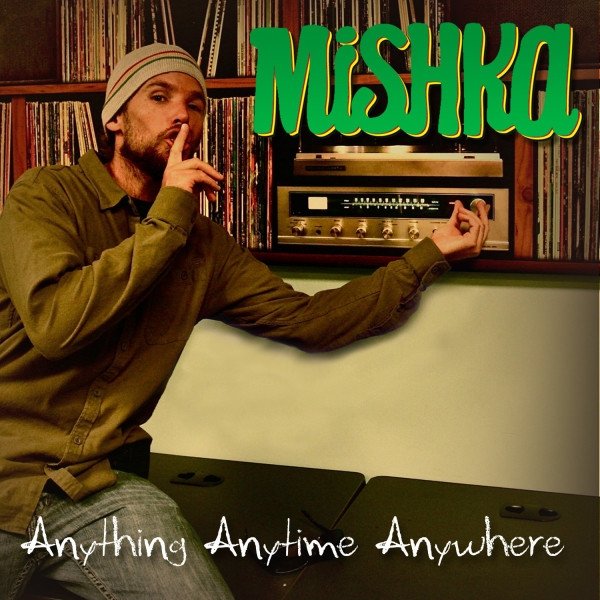 Mishka Anything Anytime Anywhere, 2015
