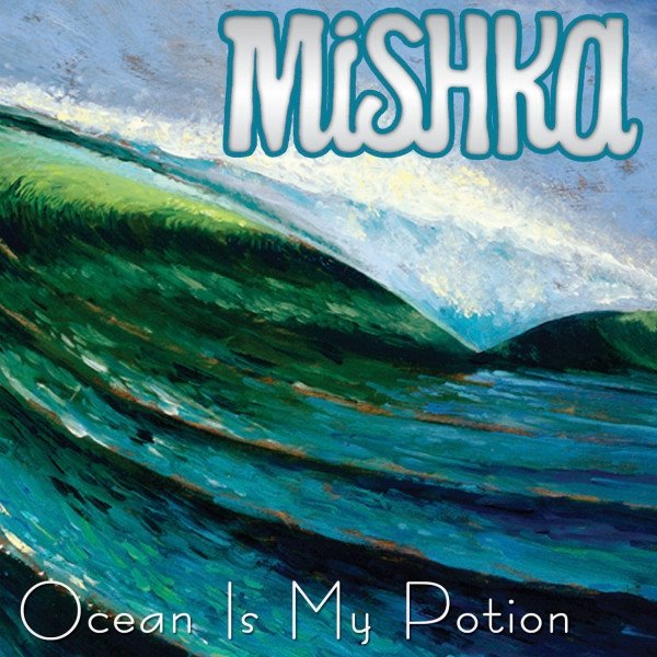 Mishka Ocean is my Potion, 2018