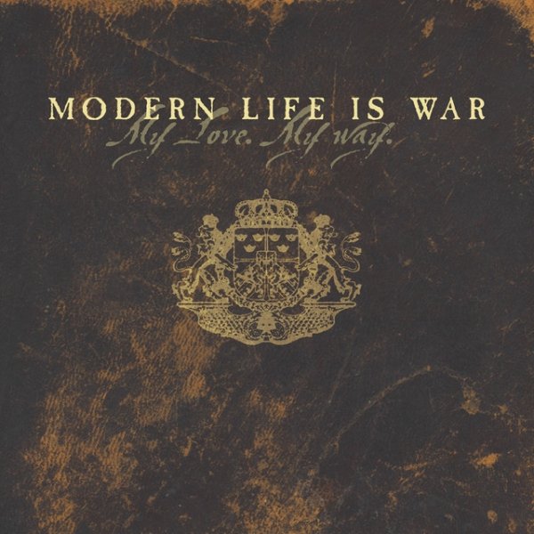 Album Modern Life Is War - My Love My Way
