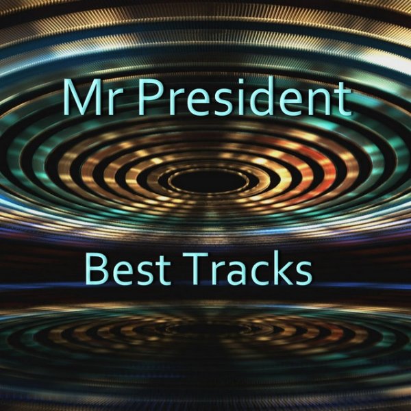 Album Mr. President - Best Tracks