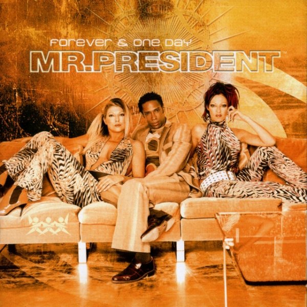Album Mr. President - Forever & One Day