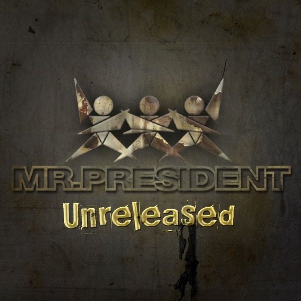 Album Mr. President - Unreleased