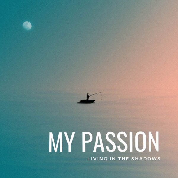 Album My Passion - Living in the Shadows