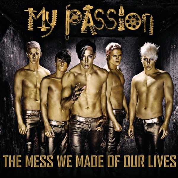 My Passion The Mess We Made Of Our Lives, 2011