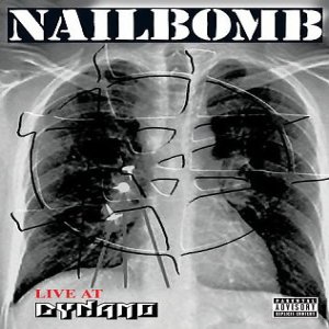 Album Nailbomb - Live at Dynamo