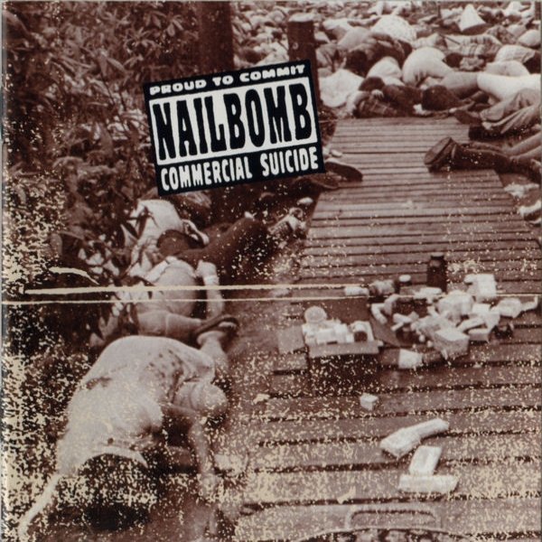 Album Nailbomb - Proud To Commit Commercial Suicide