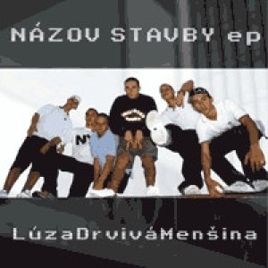 Album LúzaDrviváMenšina EP - Názov Stavby