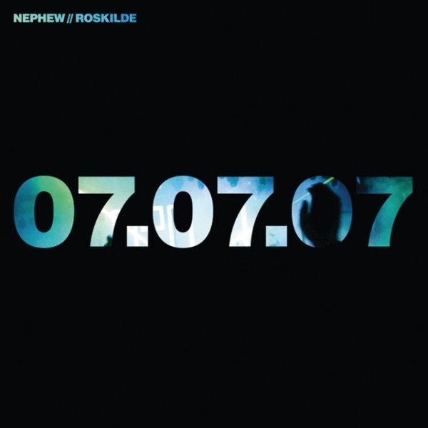 Album Nephew - Roskilde 07.07.07