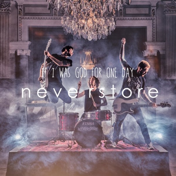 Album Neverstore - If I Was God for One Day