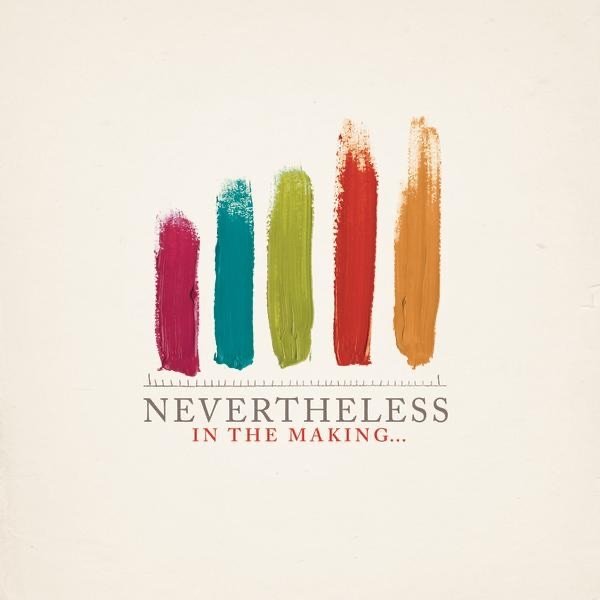 Album Nevertheless - In the Making...
