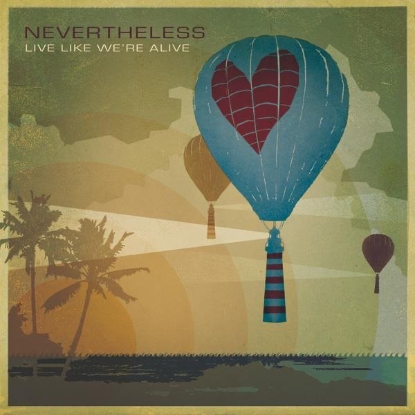 Album Nevertheless - Live Like We