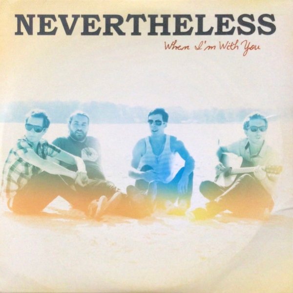Nevertheless When I'm With You, 2009