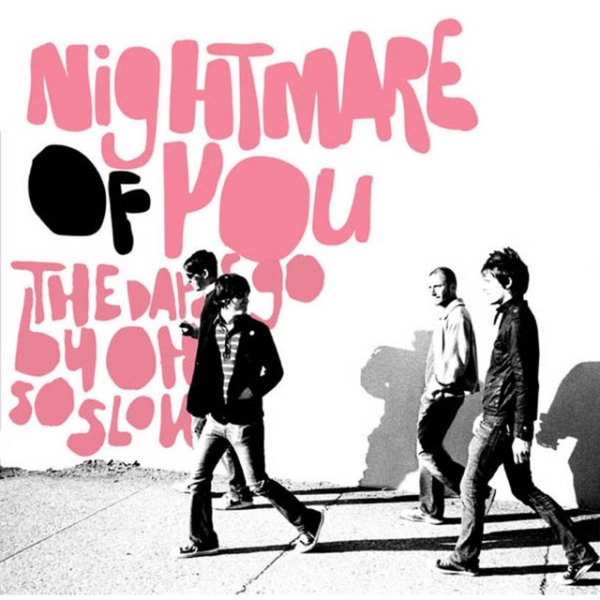 Album Nightmare Of You - The Days Go by Oh So Slow