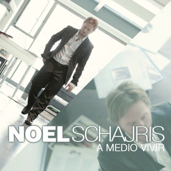 Album Noel Schajris - A Medio Vivir