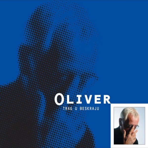 Album Oliver Dragojevic - Trag U Beskraju