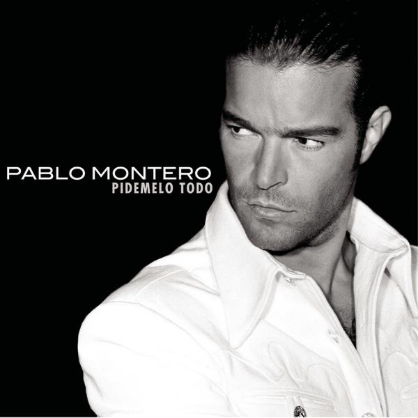 Album Pablo Montero - Pídemelo Todo