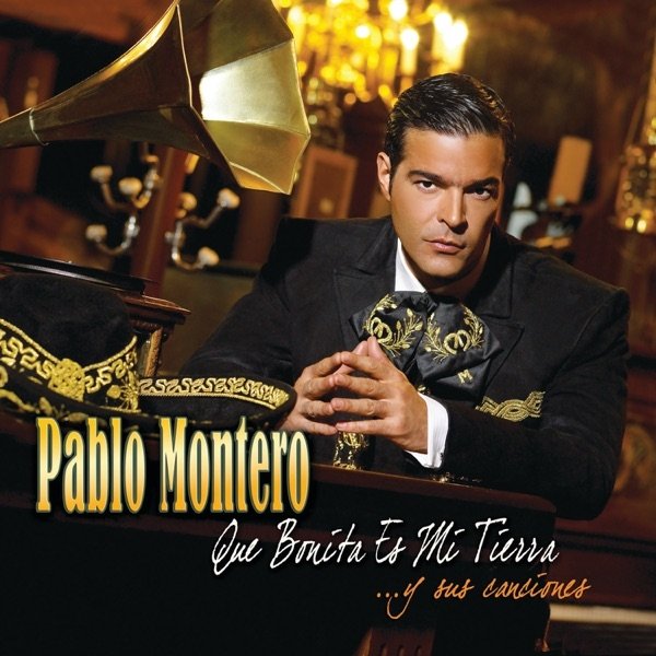 Album Que Bonita Es Mi Tierra - Pablo Montero