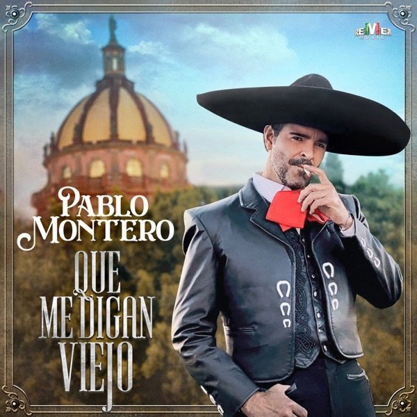 Album Que Me Digan Viejo - Pablo Montero