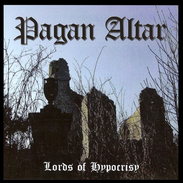 Album Pagan Altar - The Lords Of Hypocrisy