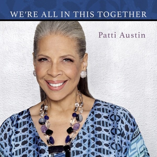Patti Austin We're All in This Together, 2020