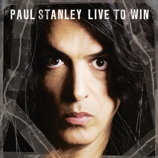 Album Paul Stanley - Live To Win