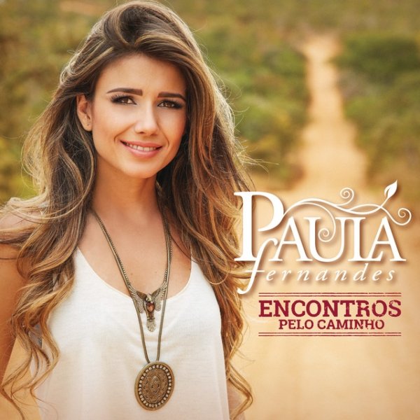 Album Paula Fernandes - Encontros Pelo Caminho