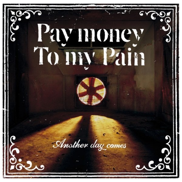 Album Pay money To my Pain - Another day comes