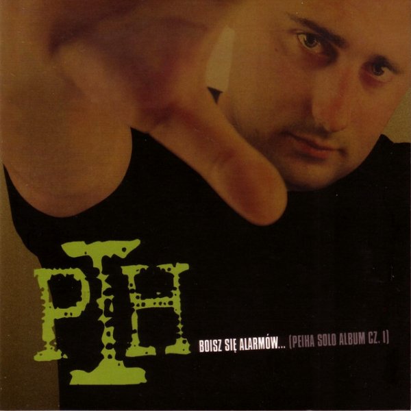 Album Pih - Boisz Się Alarmów…Peiha Solo Cz. I
