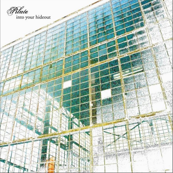 Album Pilate - Into Your Hideout