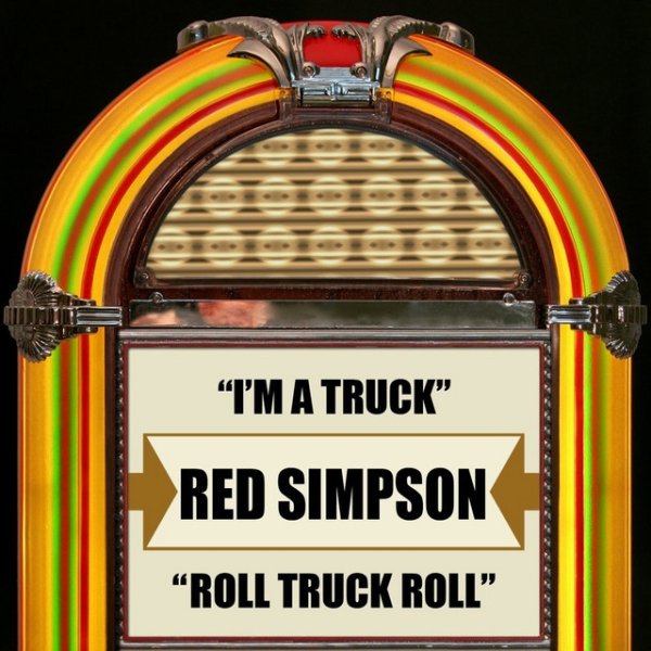 Red Simpson I'm A Truck / Roll Truck Roll, 2008