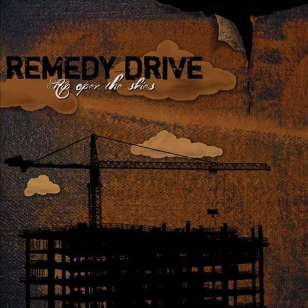 Album Remedy Drive - Rip Open The Skies