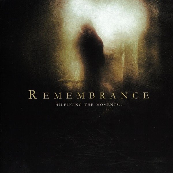 Album Remembrance - Silencing The Moments...