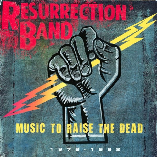 Resurrection Band Music To Raise The Dead 1972 - 1998, 2008