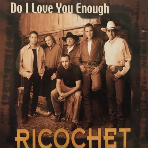 Ricochet Do I Love You Enough, 2000