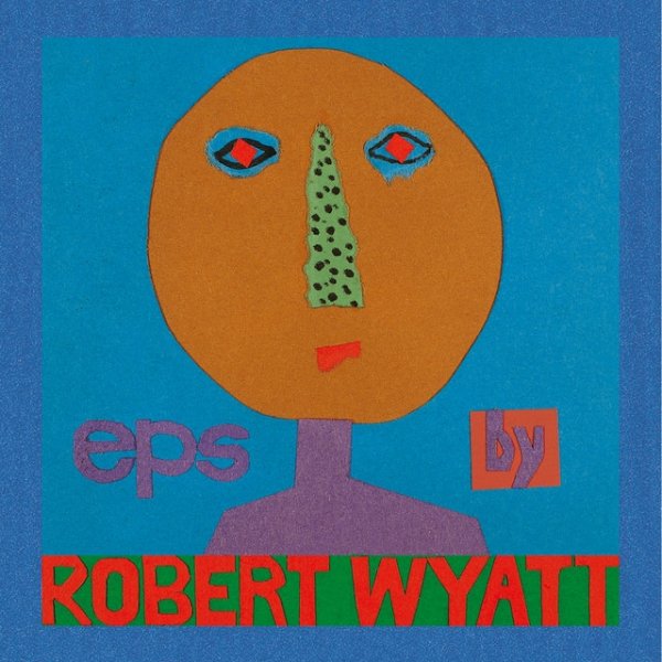 Album Robert Wyatt - EPs