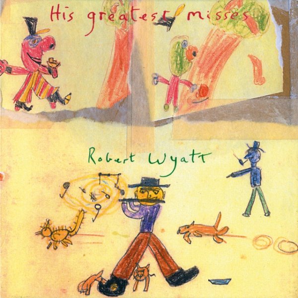 Album Robert Wyatt - His Greatest Misses